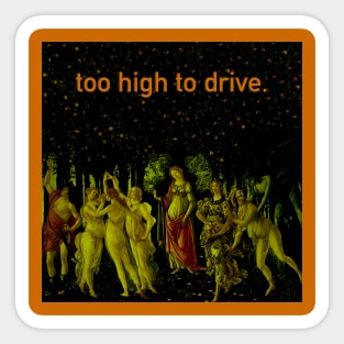 Too High to Drive Sticker